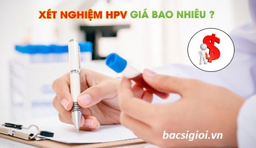 Xét nghiệm HPV giá bao nhiêu